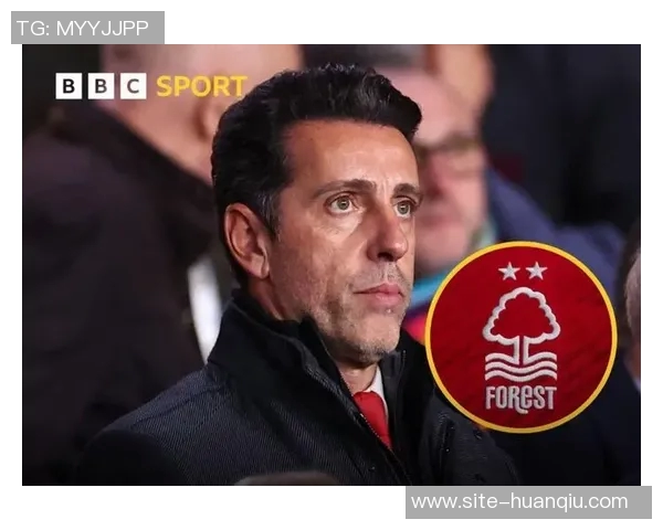 埃杜与诺丁汉森林俱乐部老板关系紧张即将离队引发关注